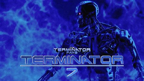 Terminator 7 release date, cast, plot, trailer and more .